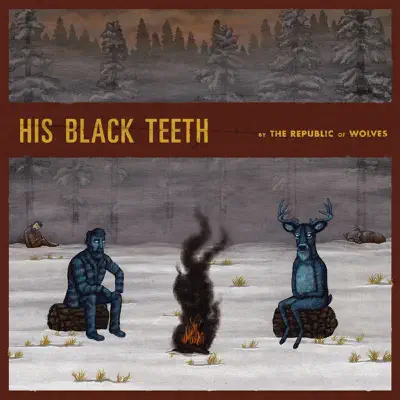 His Black Teeth - Republic Of Wolves