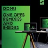 Domu: One Offs Remixes and B - Sides, 2009