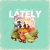 Lately - Single