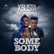Somebody (feat. Humblesmith) - X-Busta lyrics