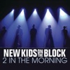 New Kids On the Block - 2 In the Morning