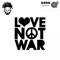 Love Not War - Silverfox lyrics
