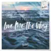 Stream & download Love Me the Way - Single