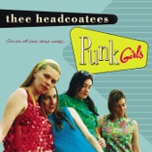 Thee Headcoatees - Punk Girl