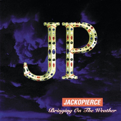 Bringing on the Weather - Jackopierce