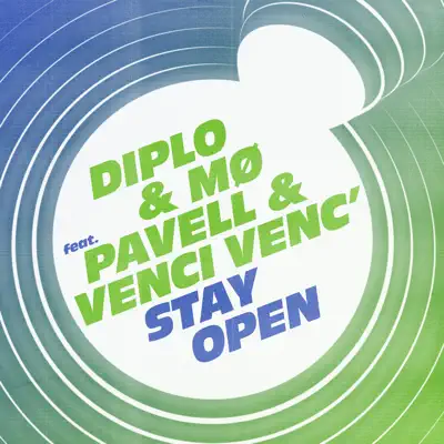 Stay Open (feat. Pavell & Venci Venc') - Single - Diplo