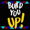 Build You Up - Single album lyrics, reviews, download