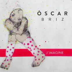 J'imagine - Single - Òscar Briz J'imagine - Single - Òscar Briz