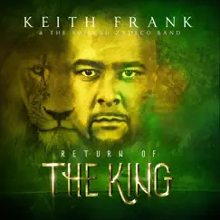 Return of the King by Keith Frank & The Soileau Zydeco Band album reviews, ratings, credits