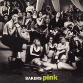 Bakers Pink - You Ain't Gonna Love Me