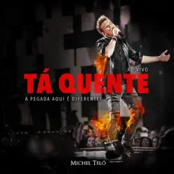 Tá Quente (Ao Vivo) - Single - Michel Teló