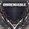 Undeniable album lyrics, reviews, download