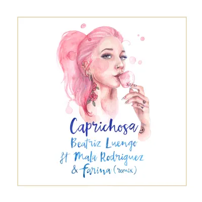 Caprichosa (Remix) [feat. Mala Rodríguez & Farina] - Single - Beatriz Luengo