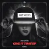 Give It Time EP album lyrics, reviews, download