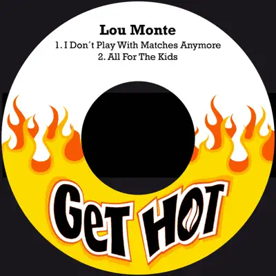 I Don't Play with Matches Anymore - Single - Lou Monte