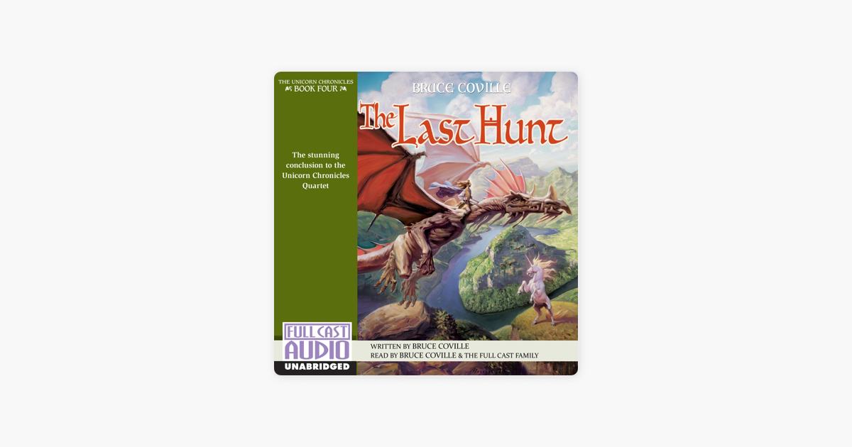 The Last Hunt The Stunning Conclusion To The Unicorn Chronicles Quartet On Apple Books