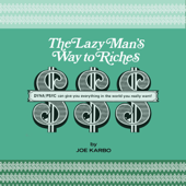 The Lazy Man's Way to Riches: DYNA/PSYC Can Give You Everything in the World You Really Want! (Unabridged) - Joe Karbo