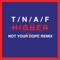 Higher (Not Your Dope Remix) - The Naked and Famous lyrics