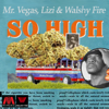So High - Mr. Vegas, Lizi & Walshy Fire
