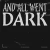 And All Went Dark (feat. Polly Scattergood) [Goldfrapp & Ralf Hildenbeutel Remix] song lyrics