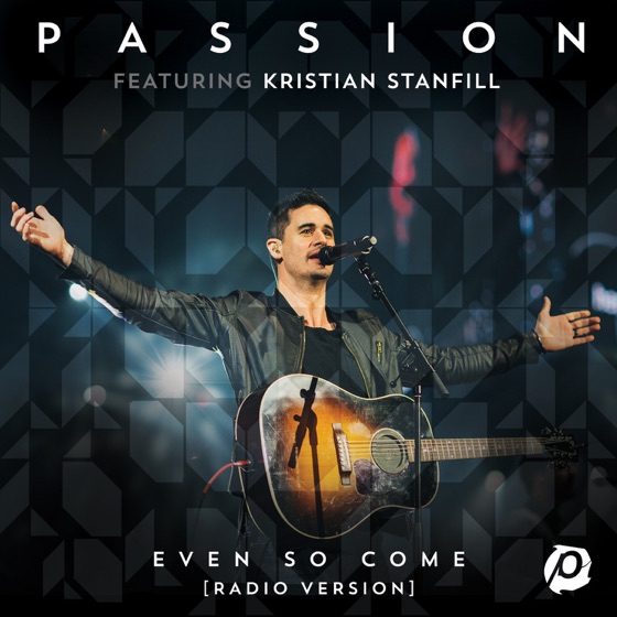 Cover artwork for Even So Come (feat. Kristian Stanfill)
