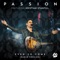 Even So Come (feat. Kristian Stanfill) - Passion lyrics