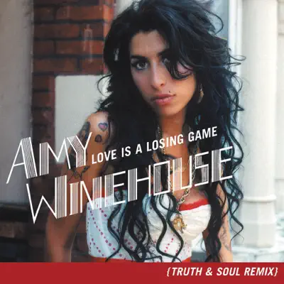 Love Is a Losing Game (Truth & Soul Remix) - Single - Amy Winehouse