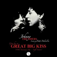 (Give Her a) Great Big Kiss [40th Anniversary Mix – Single Version] [feat. Patti Palladin] - Single by Johnny Thunders & Patti Palladin album reviews, ratings, credits