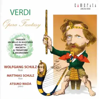 Verdi: Opera Fantasy by Wolfgang Schulz, Atsuko Wada & Matthias Schulz album reviews, ratings, credits