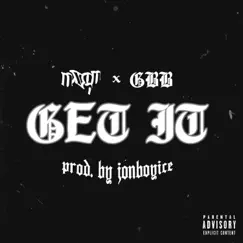 Get It (feat. Fresh the Prophet, MeLo-X & O. Boogie) - Single by NXGN & JonBoyIce album reviews, ratings, credits