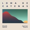 Loma de Cayenas - Single