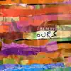 Ours (feat. Mary Halvorson, Michael Formanek & Tomas Fujiwara) album lyrics, reviews, download