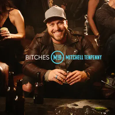 Bitches - Single - Mitchell Tenpenny