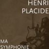 Henri Placide - Ma Symphonie