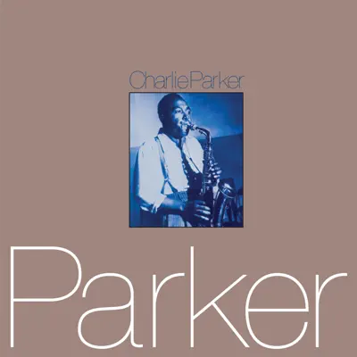Charlie Parker - Charlie Parker Charlie Parker - Charlie Parker