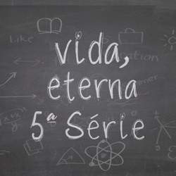 Vida, Eterna 5ª Serie