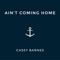 Ain't Coming Home - Single