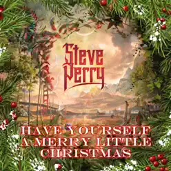 Have Yourself a Merry Little Christmas - Single - Steve Perry Have Yourself a Merry Little Christmas - Single - Steve Perry
