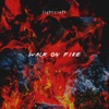 Walk On Fire - Single