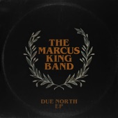 The Marcus King Band - Slip Back