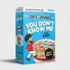 You Don't Know Me [Piano Version] - Single album lyrics, reviews, download