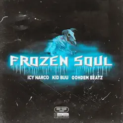 Frozen Soul (feat. Icy Narco) - Single - Kid Buu Frozen Soul (feat. Icy Narco) - Single - Kid Buu