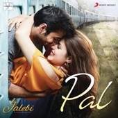 Pal (From "Jalebi") artwork