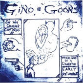 Gino and the Goons - Wrong Side of a Cigarette