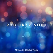 R&B Jazz Soul Playlist: 18 Smooth and Chilled Tracks artwork