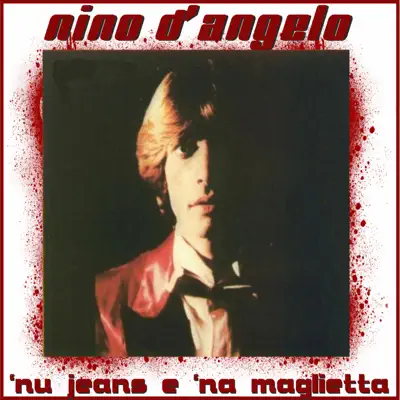 Nu jeans e 'na maglietta - Nino D'Angelo