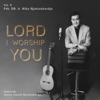 Lord I Worship You (feat. Janice Joanna Njotorahardjo), 2017