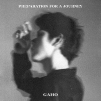 Gaho - Preparation for a Journey - EP artwork