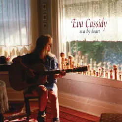 Eva By Heart (International Version) - Eva Cassidy