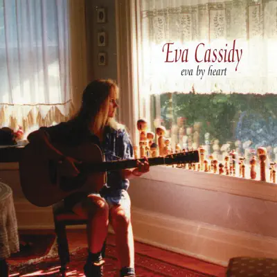 Eva By Heart (International Version) - Eva Cassidy